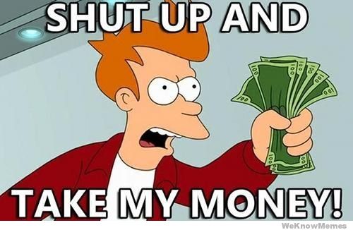 shut-up-and-take-my-money